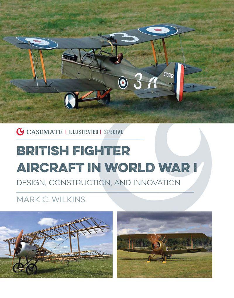 British Fighter Aircraft In World War I Design Construction And Innovation 1st Edition Mark C Wilkins