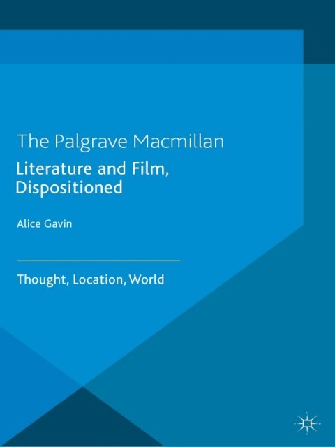 Literature And Film Dispositioned Thought Location World 2014th Edition Gavin