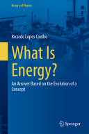 What Is Energy An Answer Based On The Evolution Of A Concept Ricardo Lopes Coelho