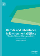 Derrida And Inheritance In Environmental Ethics Michael Peterson