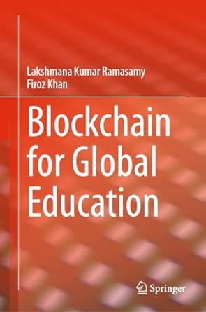 Blockchain For Global Education Lakshmana Kumar Ramasamy Firoz Khan