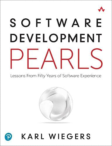 Software Development Pearls Lessons From Fifty Years Of Software Experience 1st Edition Wiegers