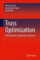 Truss Optimization A Metaheuristic Optimization Approach Vimal Savsani