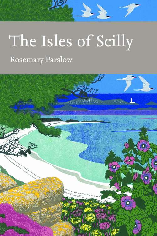 The Isles Of Scilly Collins New Naturalist Library Book 103 3rd Edition Rosemary Parslow