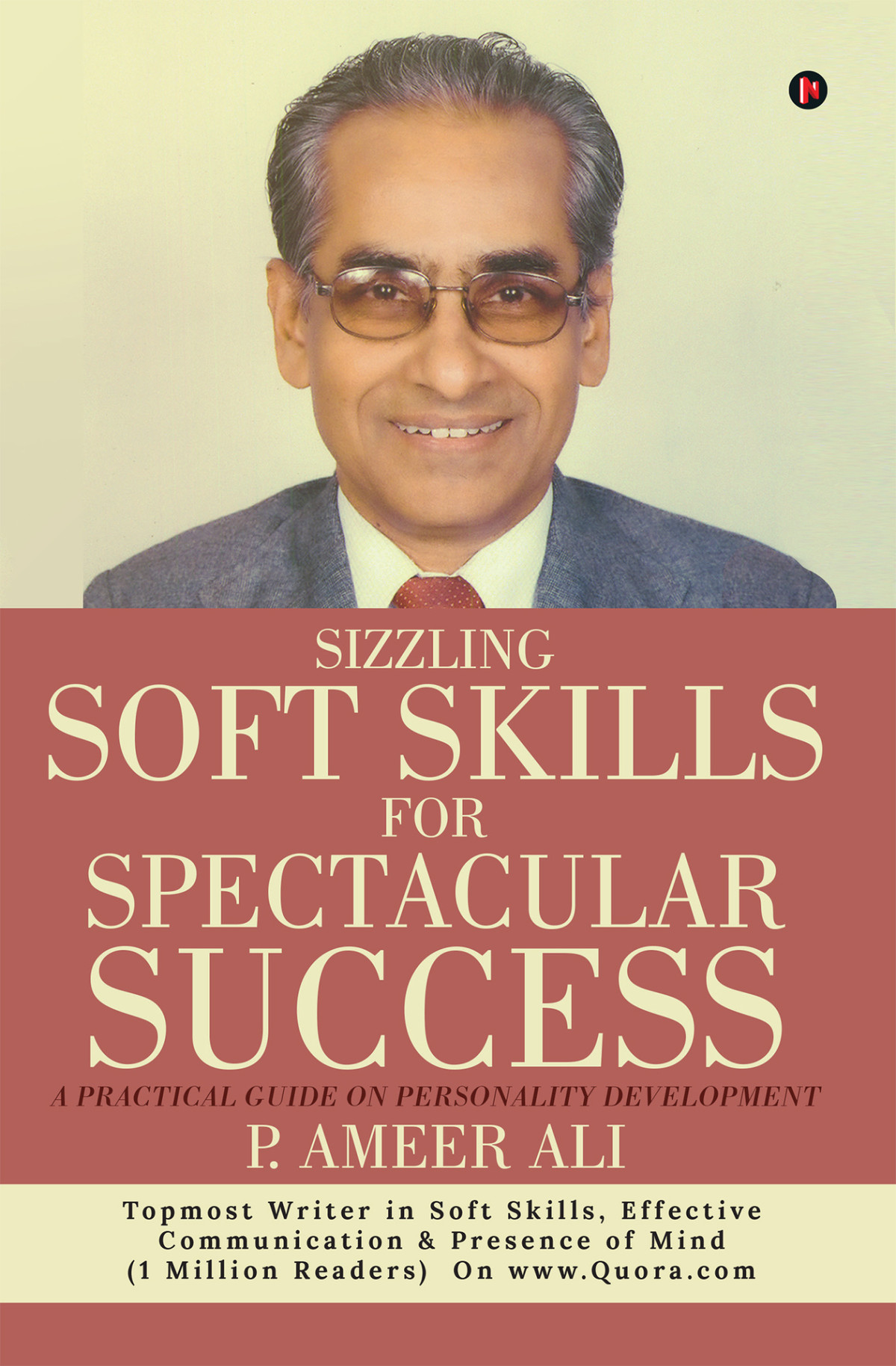 Sizzling Soft Skills For Spectacular Successa Practical Guide On Personality Development P Ameer Ali