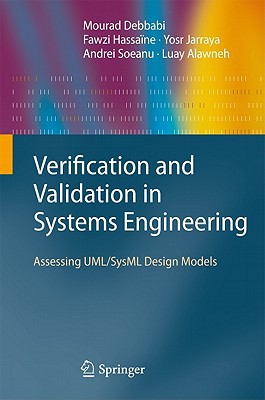 Verification And Validation In Systems Engineering Assessing Umlsysml Design Models 2010th Edition Debbabi