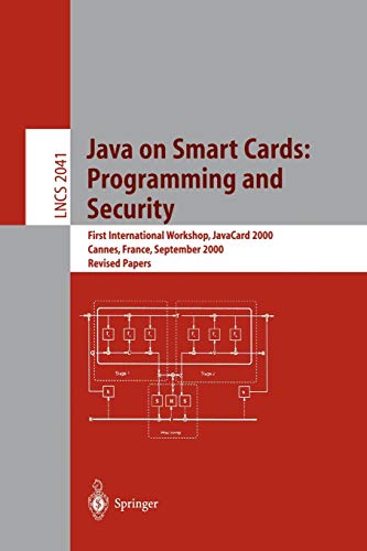 Java On Smart Cards Programming And Security First International Workshop Javacard 2000 Cannes France September 14 2000 Revised Papers Lecture Notes In Computer Science 2041 2001th Edition Isabelle Attali