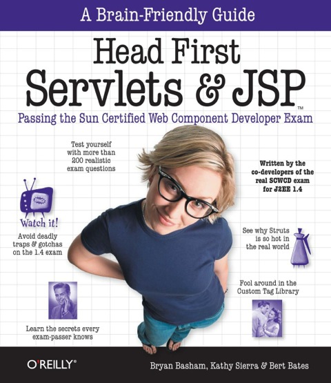 Head First Servlets And Jsp Passing The Sun Certified Web Component Developer Exam Scwcd 1st Edition Bryan Basham