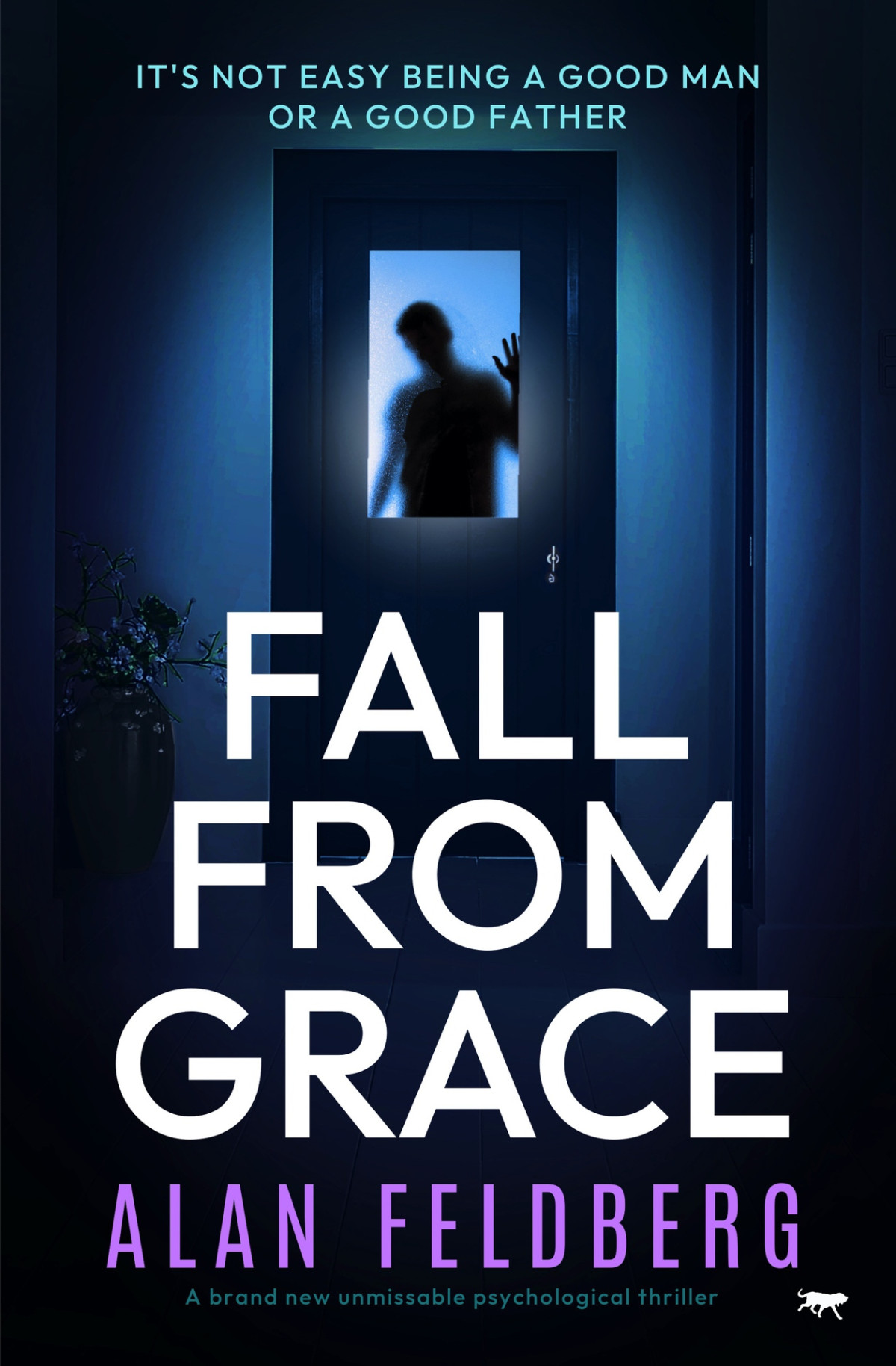 Fall From Grace A Brand New Unmissable Psychological Thriller Alan Feldberg