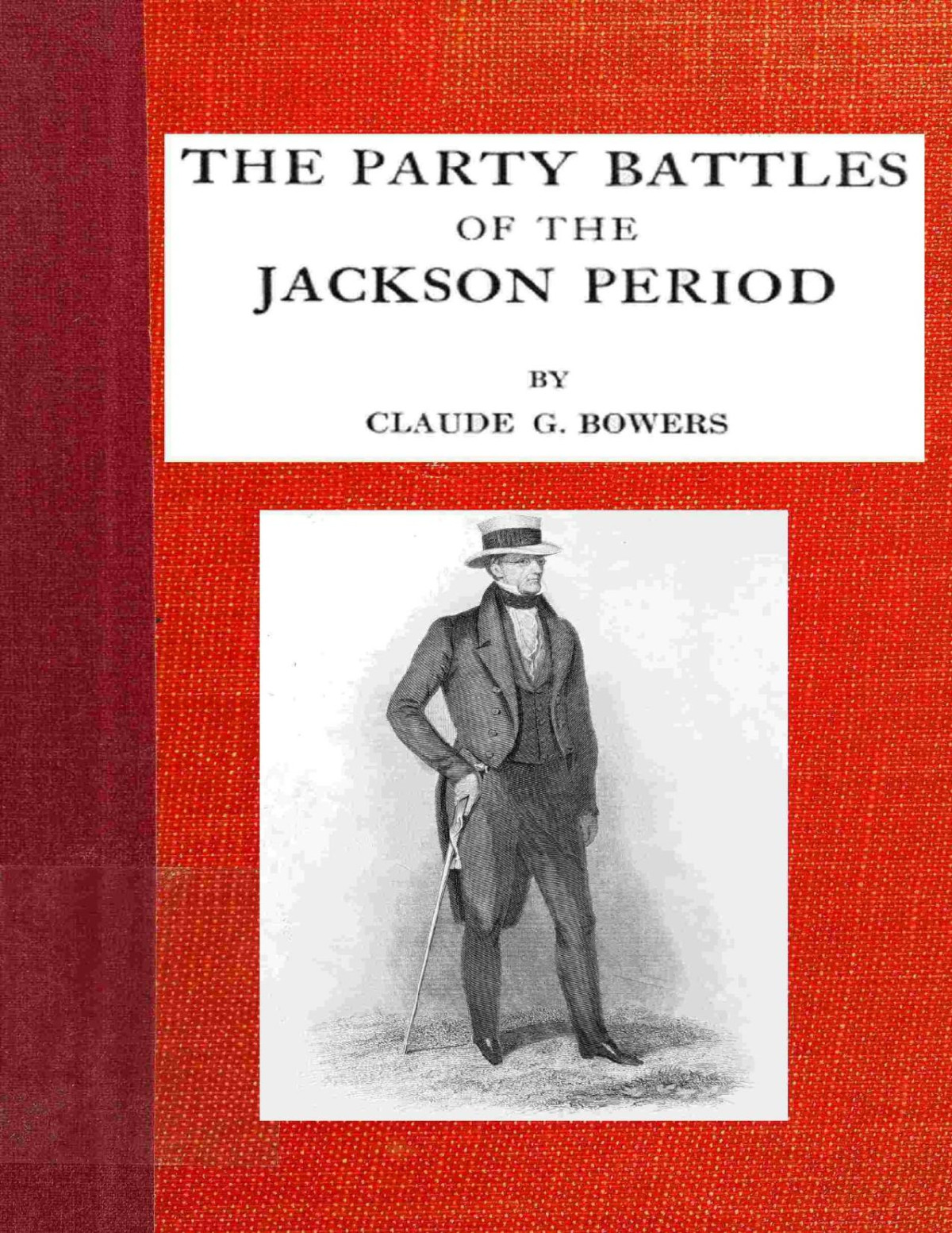 The Party Battles Of The Jackson Period 1st Edition Claude G Bowers