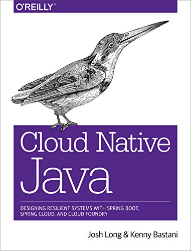 Cloud Native Java Designing Resilient Systems With Spring Boot Spring Cloud And Cloud Foundry 1st Edition Long