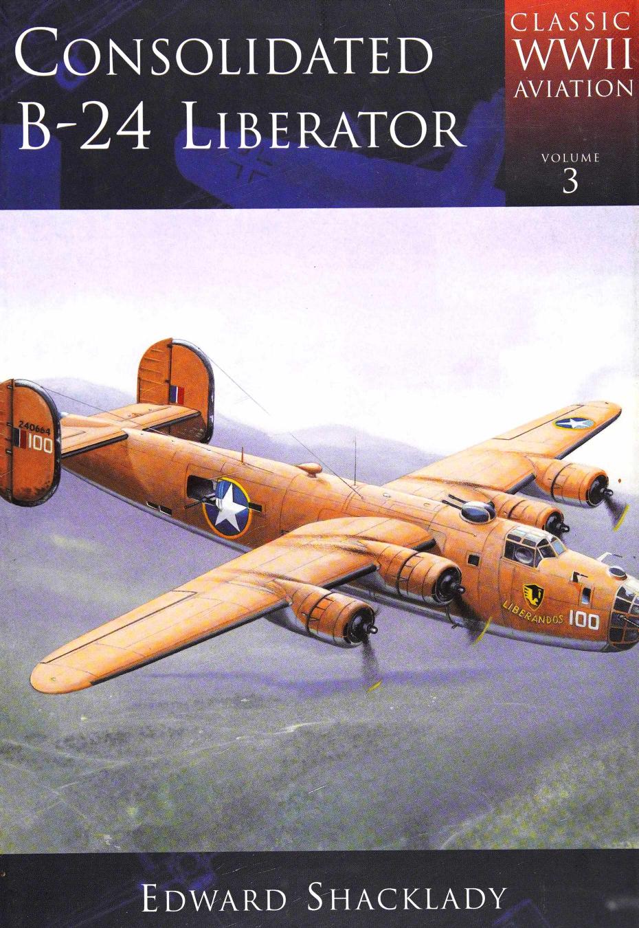 Consolidated B24 Liberator 1st Edition Edward Shacklady