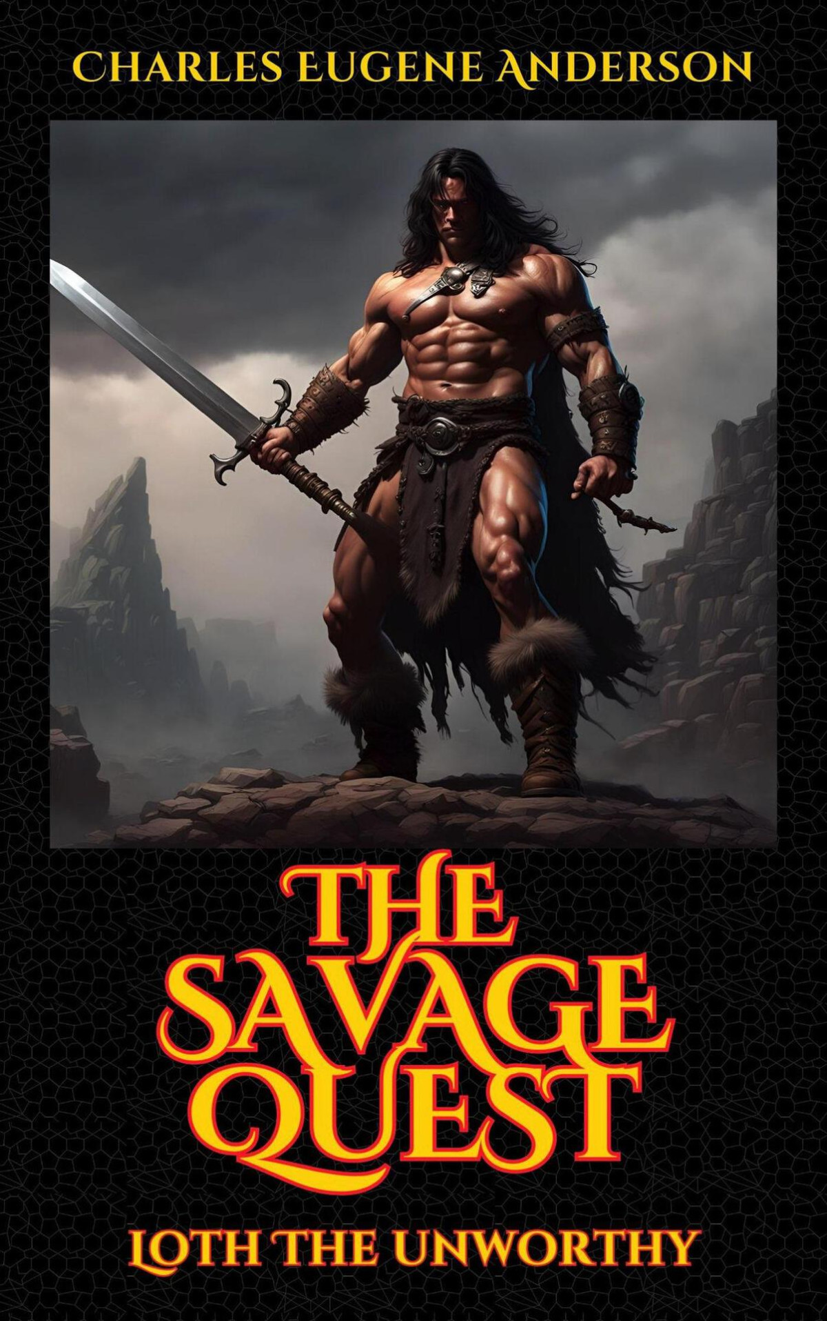 The Savage Quest Loth The Unworthy Anderson Charles Eugene