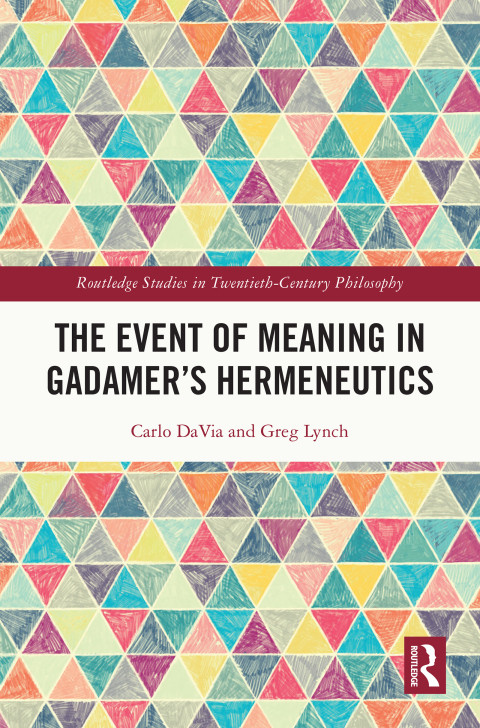 The Event Of Meaning In Gadamers Hermeneutics 1st Edition Carlo Davia