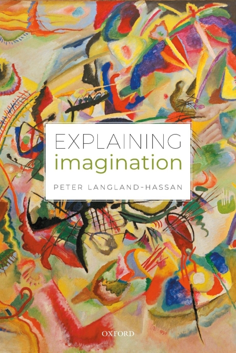 Explaining Imagination 1st Edition Peter Langlandhassan