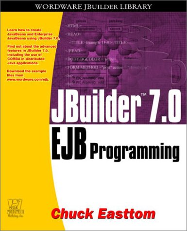 Jbuilder 70 Ejb Programming Wordware Jbuilder Library Illustrated Edition Easttom