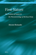 First Nature The Problem Of Nature In The Phenomenology Of Merleauponty Alessio Rotundo