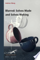 Blurred Selves Made And Selves Making Andrew Oberg
