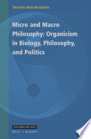 Micro And Macro Philosophy Organicism In Biology Philosophy And Politics Thorsten Botzbornstein
