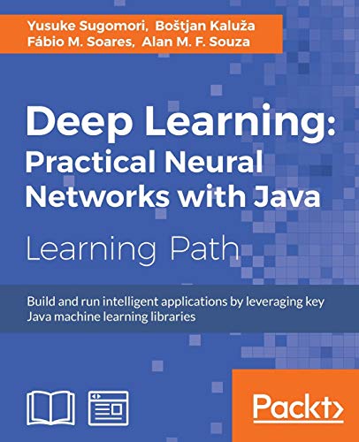 Deep Learning Practical Neural Networks With Java Sugomori Yusuke