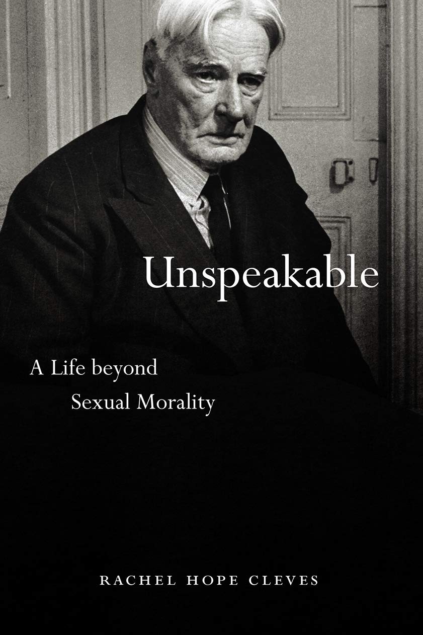 Unspeakable A Life Beyond Sexual Morality Rachel Hope Cleves