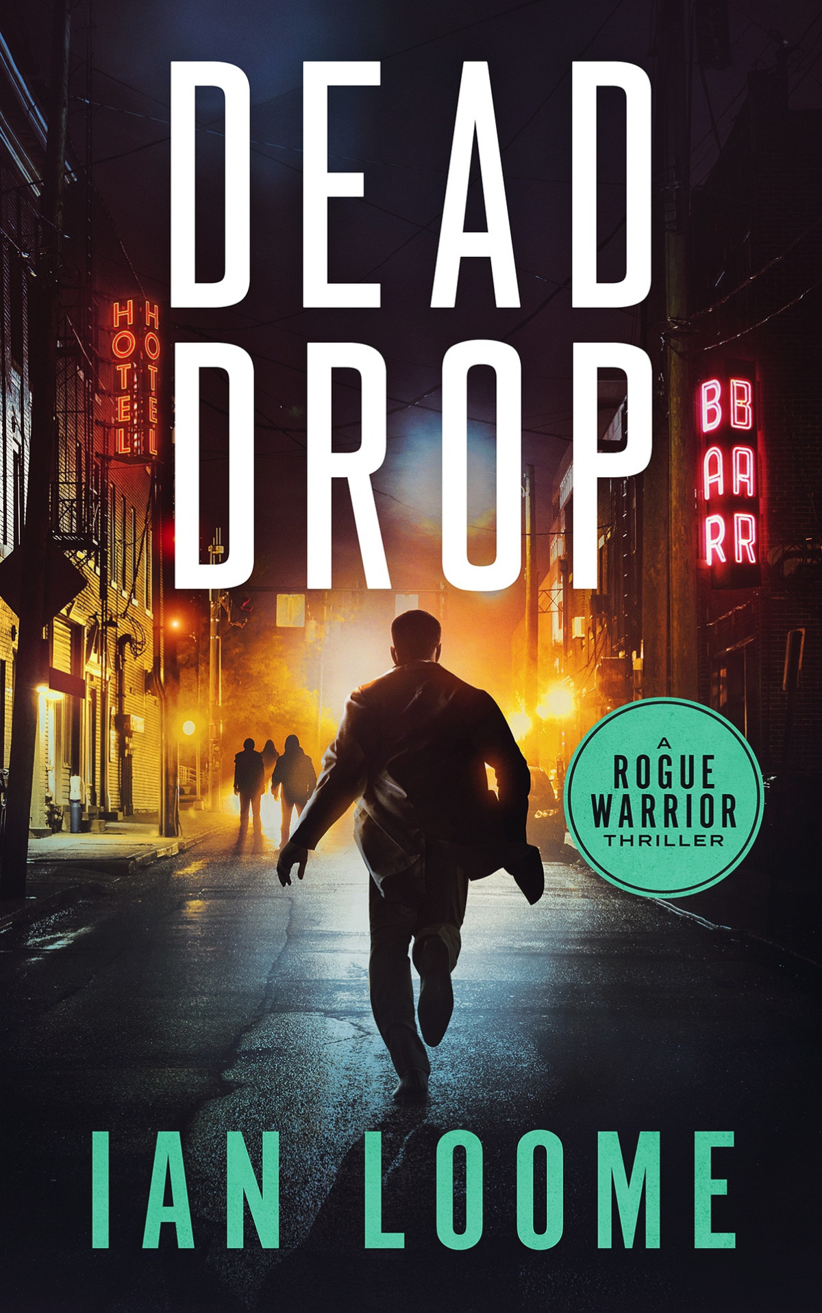 Dead Drop A Rogue Warrior Thriller Book 3 Ian Loome