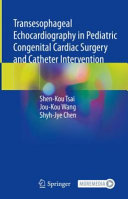 Transesophageal Echocardiography In Pediatric Congenital Cardiac Surgery And Catheter Intervention Feb 17 20249819965810springer Shenkou Tsai