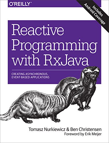 Reactive Programming With Rxjava Creating Asynchronous Eventbased Applications 1st Edition Tomasz Nurkiewicz