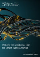 Options For A National Plan For Smart Manufacturing 1st Edition Committee On Options For A National Plan For Smart Manufacturing