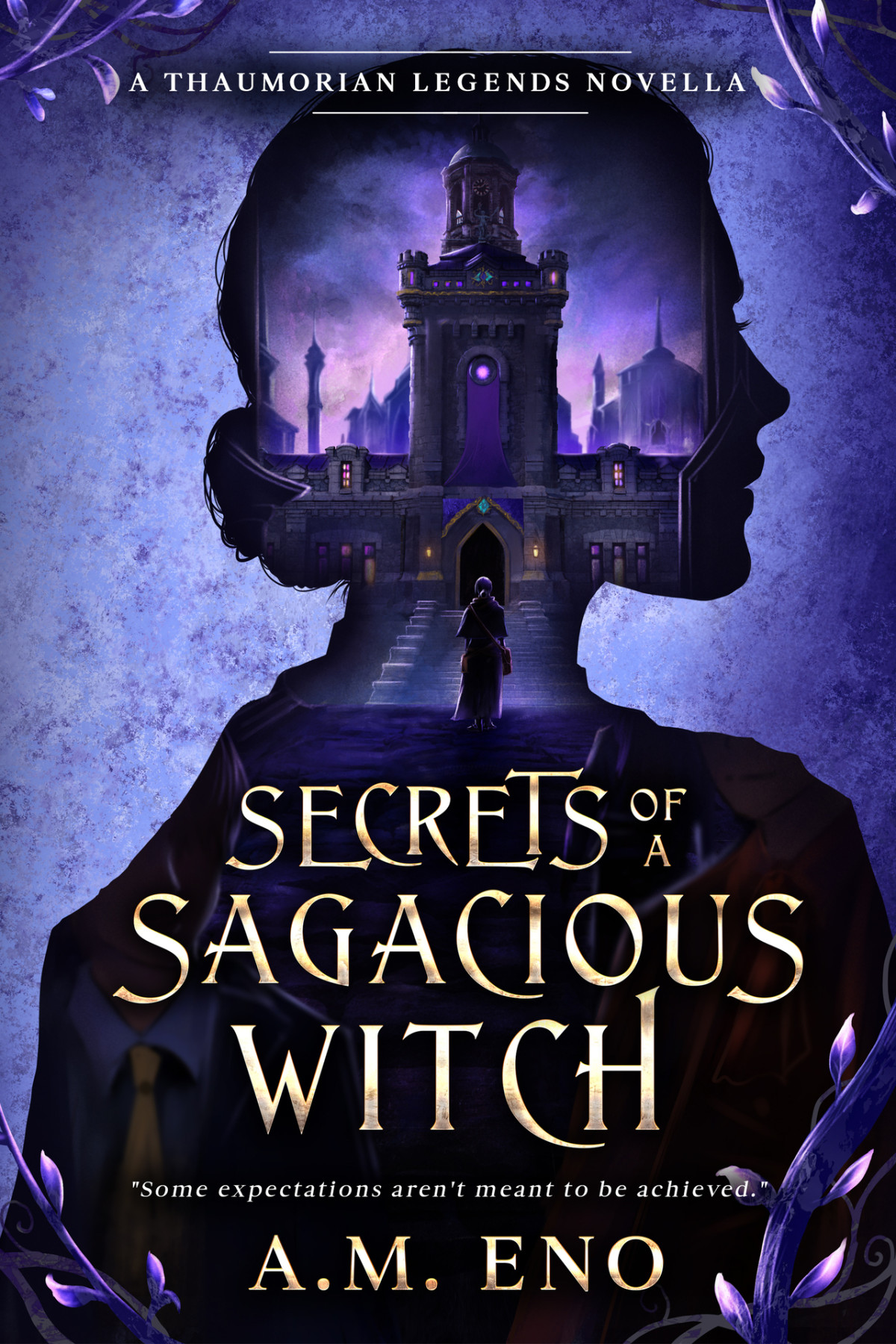 Secrets Of A Sagacious Witch A Thaumorian Legends Novella Am Eno