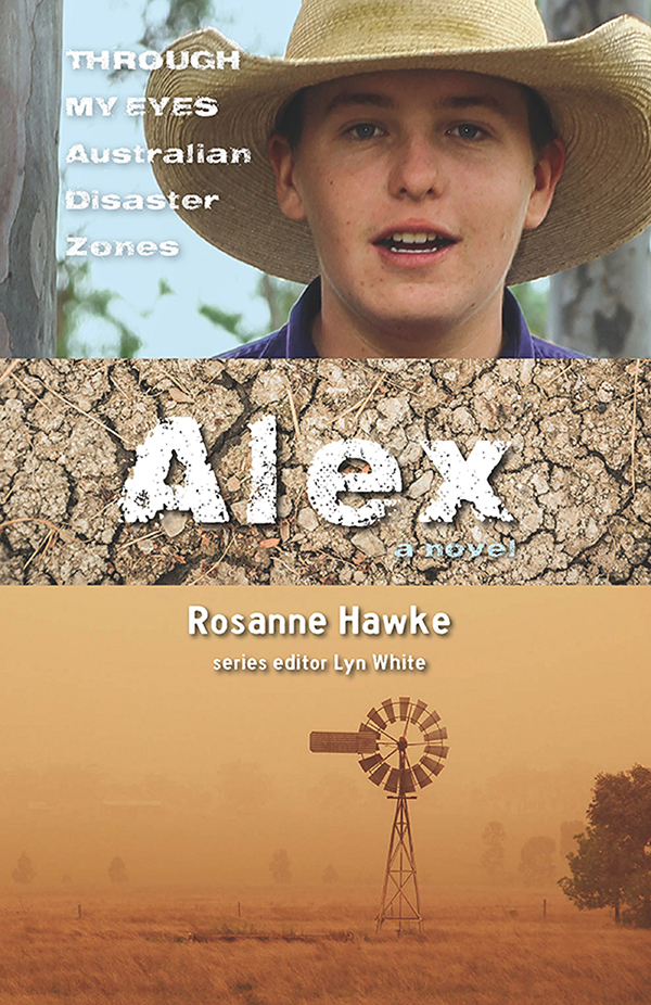 Alex Through My Eyes Australian Disaster Zones 4th Edition Rosanne Hawke Lyn White