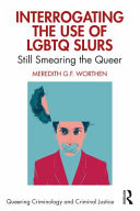 Interrogating The Use Of Lgbtq Slurs 1st Edition Meredith G F Worthen