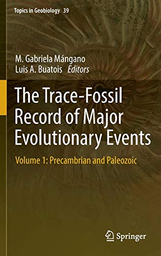 The Tracefossil Record Of Major Evolutionary Events Volume 1 Precambrian And Paleozoic 1st Ed 2016 M Gabriela Mngano Luis A Buatois