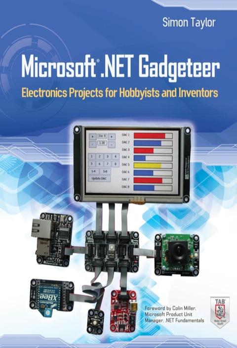 Microsoft Net Gadgeteer Electronics Projects For Hobbyists And Inventors 1st Edition Taylor