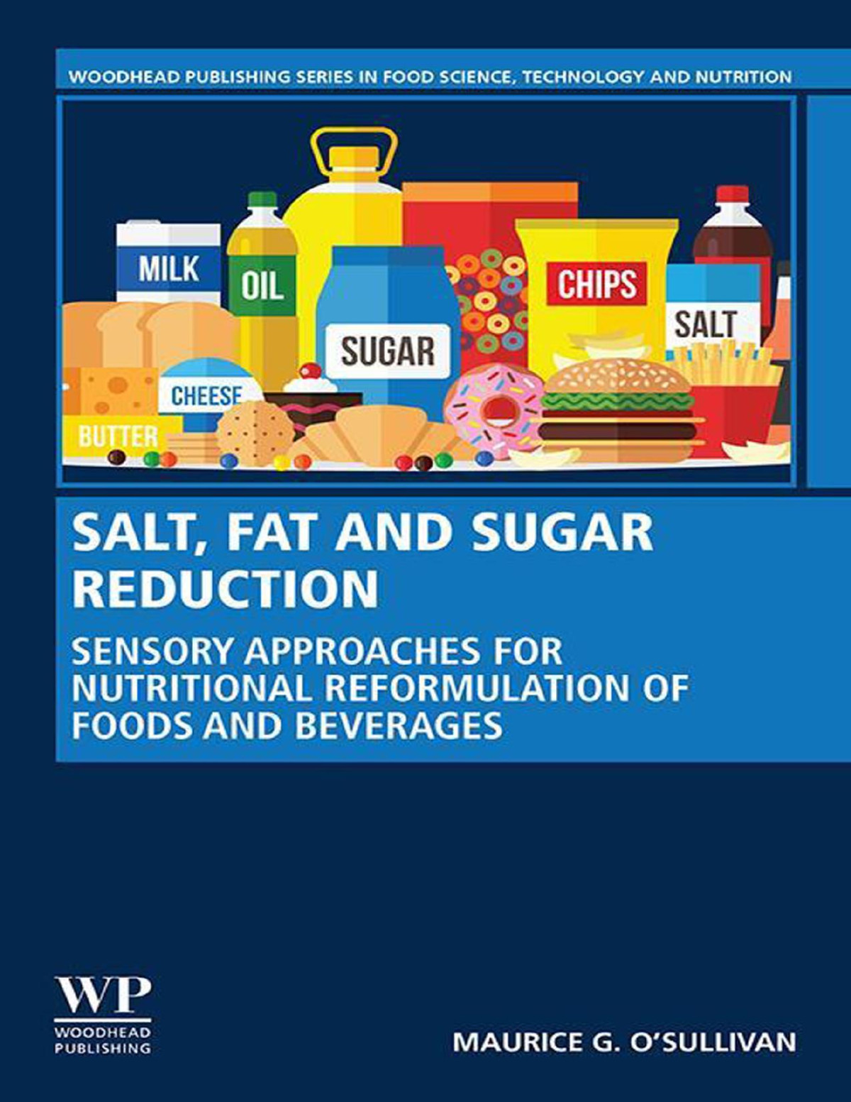 Salt Fat And Sugar Reduction Sensory Approaches For Nutritional Reformulation Of Foods And Beverages Maurice Osullivan