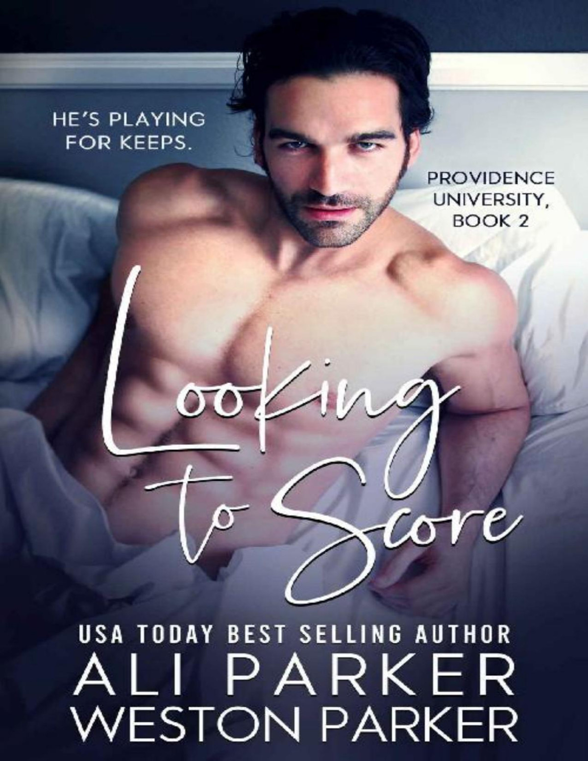 Looking To Score Providence University Book 2 Ali Parker Weston Parker