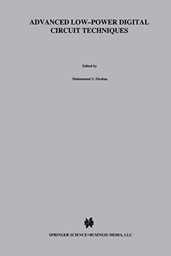 Advanced Lowpower Digital Circuit Techniques The Springer International Series In Engineering And Computer Science 405 Softcover Reprint Of The Original 1st Ed 1997 Elrabaa