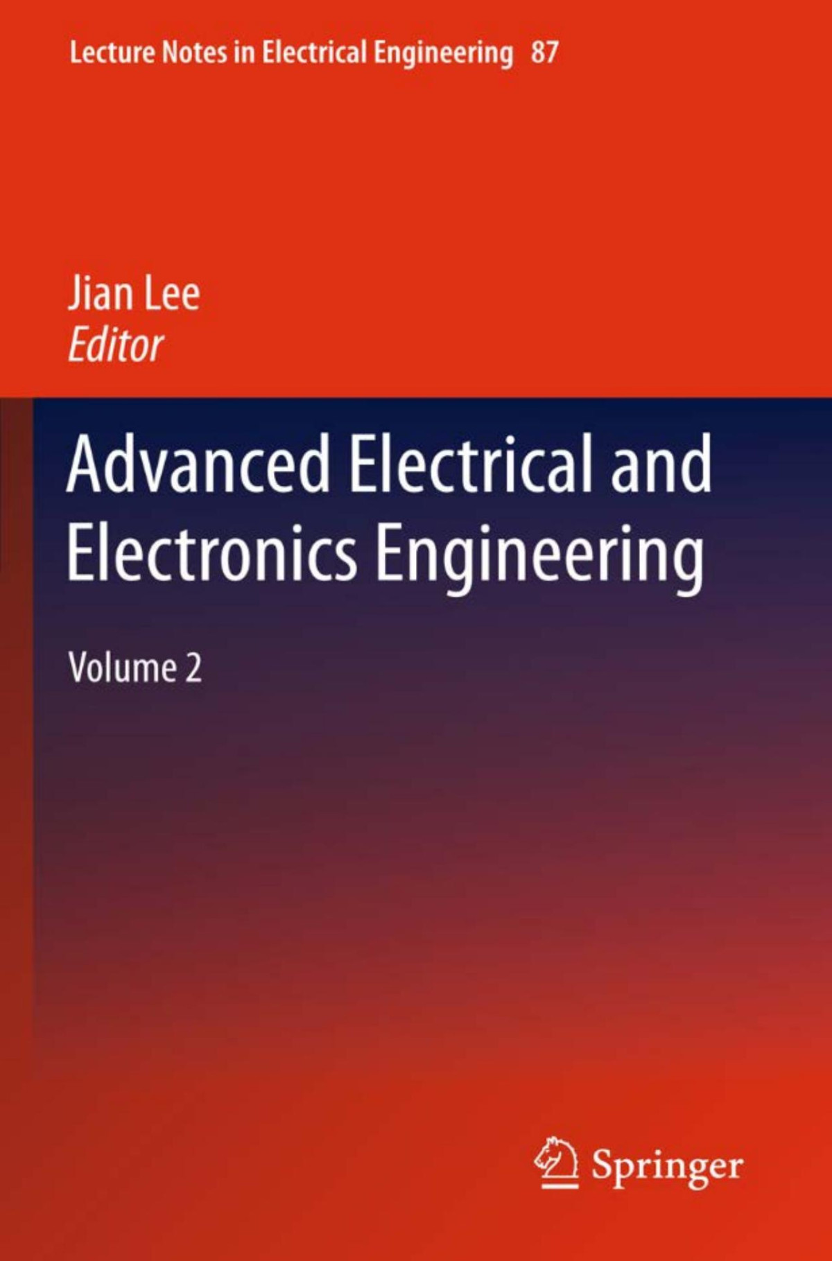 Advanced Electrical And Electronics Engineering Volume 2 Lecture Notes In Electrical Engineering 87 2011th Edition Jian Lee