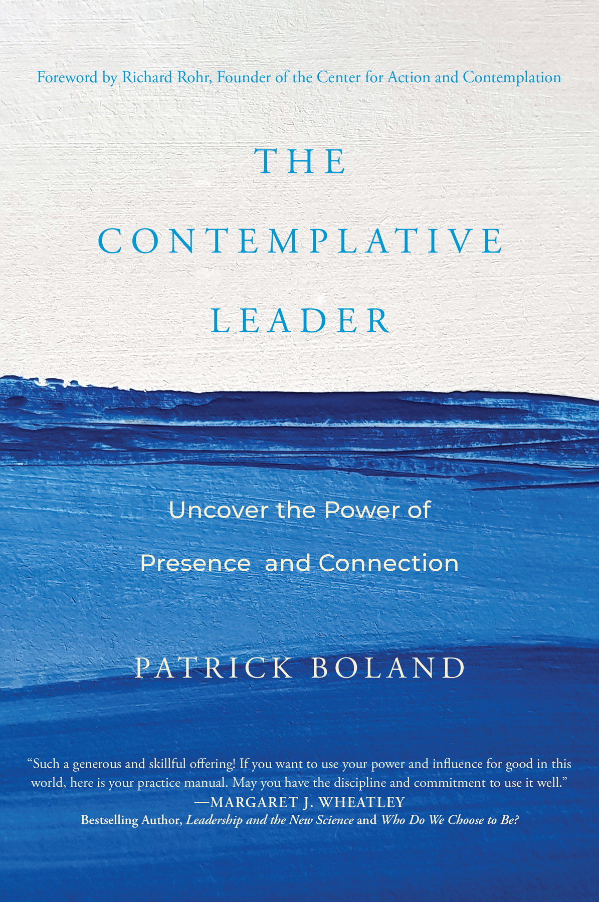 The Contemplative Leader Uncover The Power Of Presence And Connection 1st Edition Patrick Boland