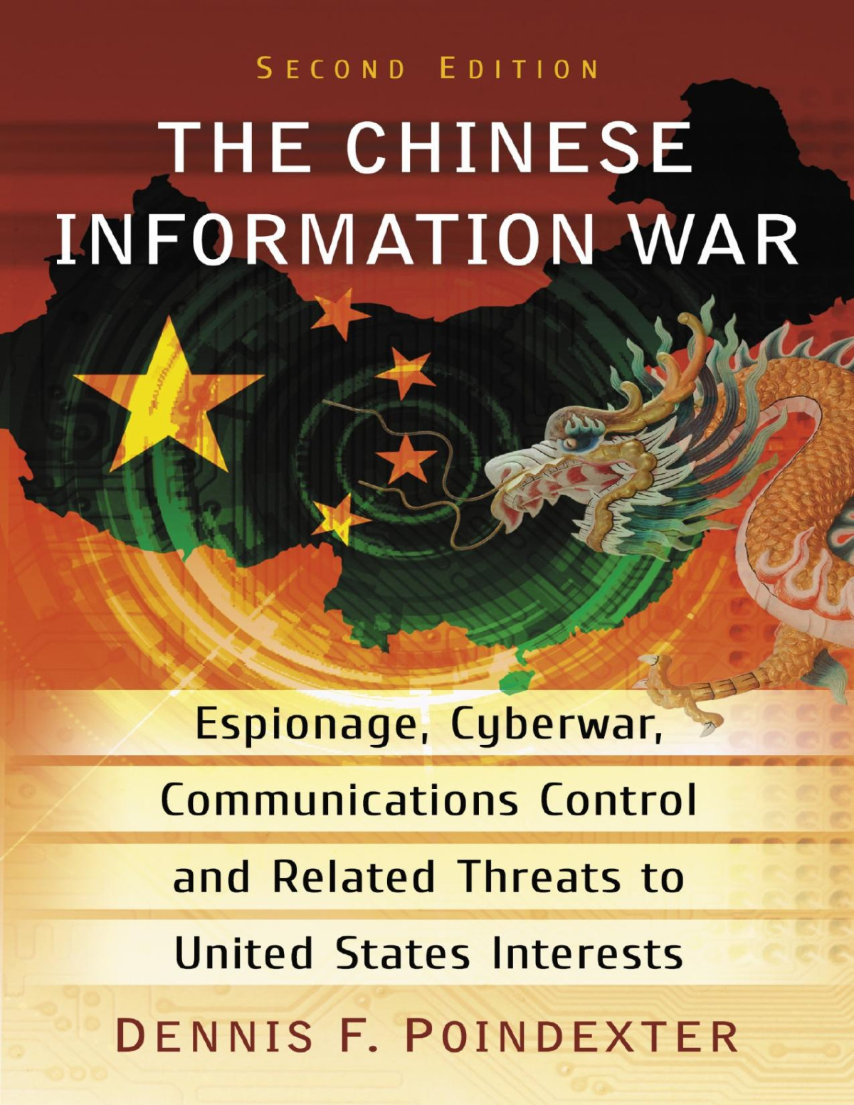 The Chinese Information War Espionage Cyberwar Communications Control And Related Threats To United States Interests 2d Ed Poindexter