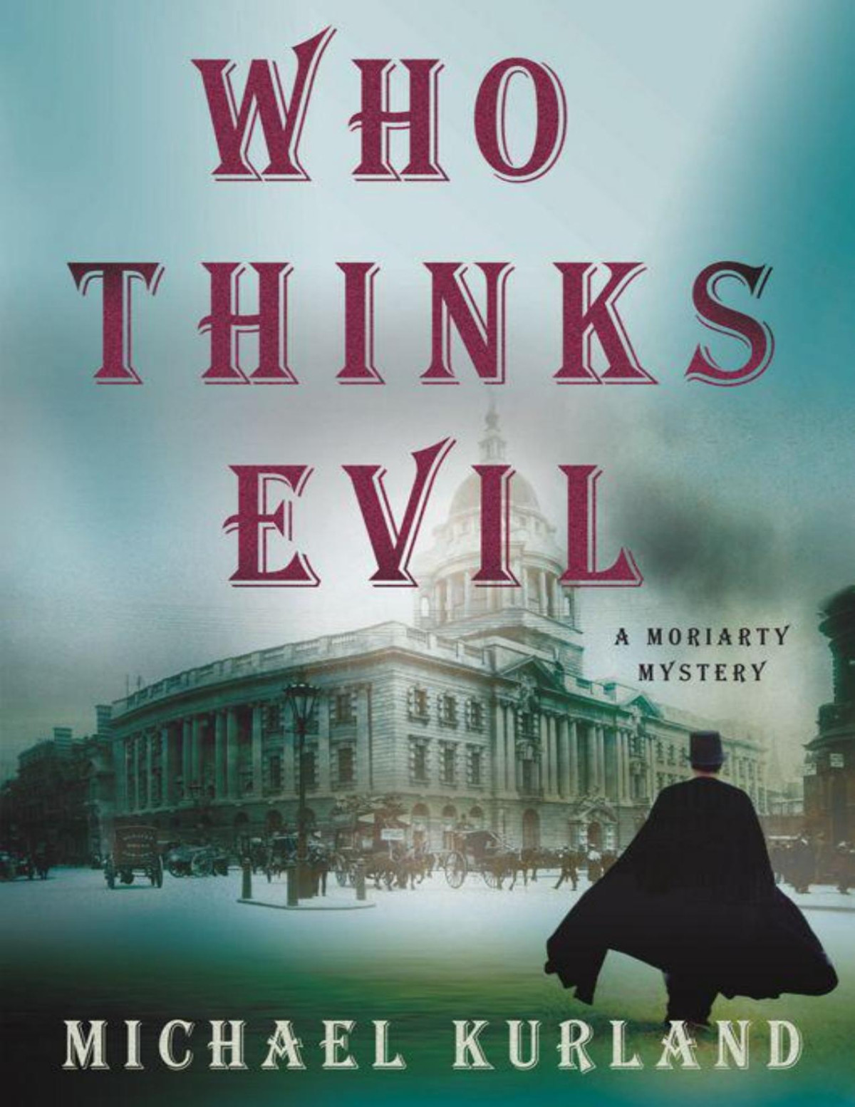 Who Thinks Evil A Professor Moriarty Novel Michael Kurland