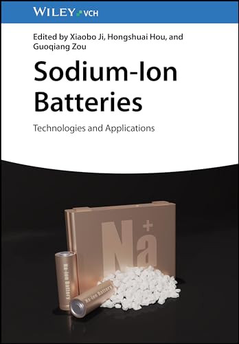 Sodiumion Batteries Technologies And Applications 1st Edition X Ji
