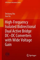 Highfrequency Isolated Bidirectional Dual Active Bridge Dcdc Converters With Wide Voltage Gain Deshang Sha