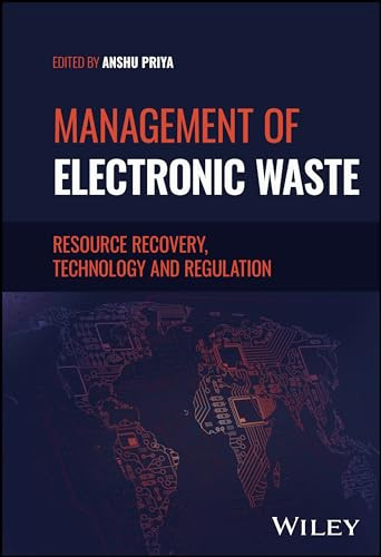 Management Of Electronic Waste Resource Recovery Technology And Regulation 1st Edition Priya