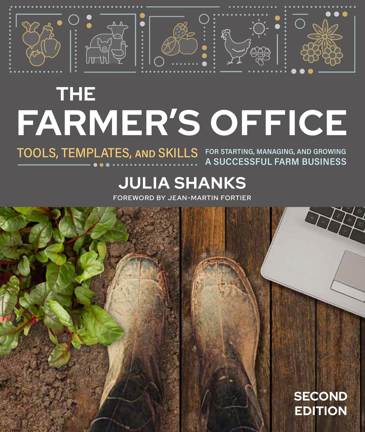 The Farmers Office Tools Templates And Skills For Starting Managing And Growing A Successful Farm Business 2nd Edition 2nd Julia Shanks