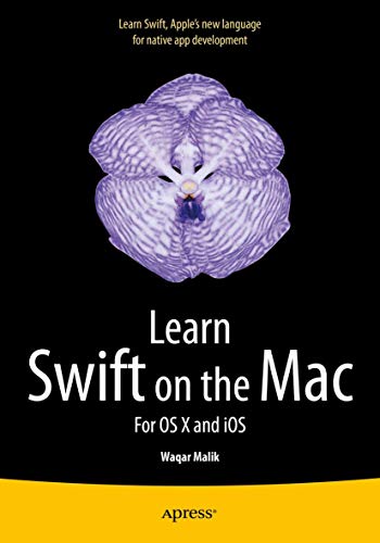 Learn Swift On The Mac For Os X And Ios 2015th Edition Waqar Malik
