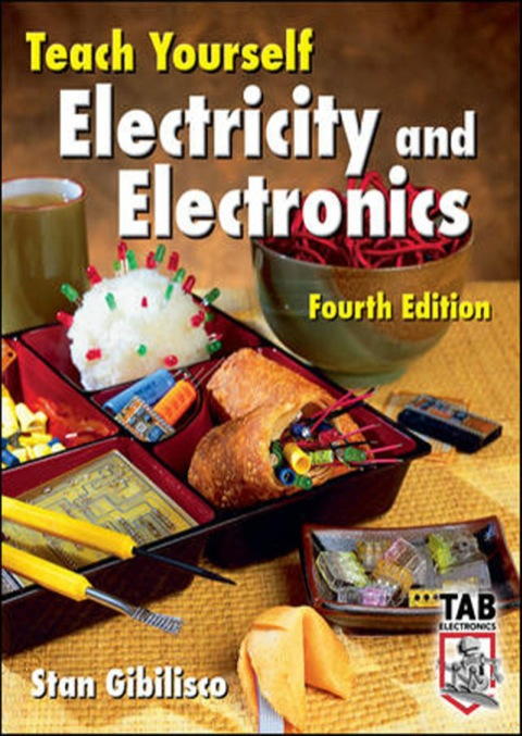 Teach Yourself Electricity And Electronics Fourth Edition 4th Edition Gibilisco