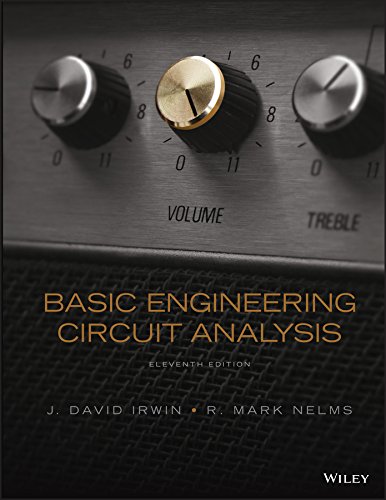 Basic Engineering Circuit Analysis 11th Edition 11th Edition J David Irwin