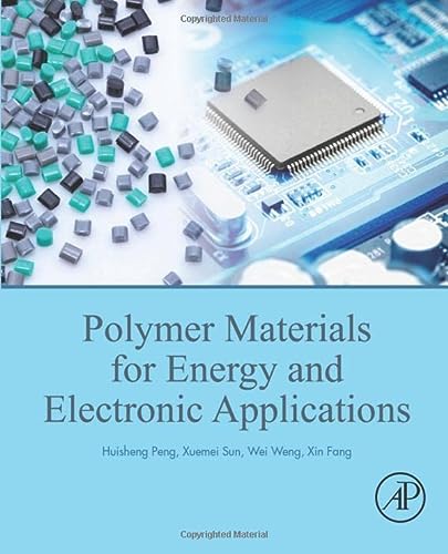 Polymer Materials For Energy And Electronic Applications 1st Edition Peng