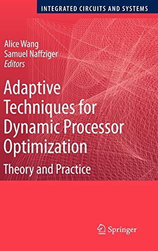 Adaptive Techniques For Dynamic Processor Optimization Theory And Practice Integrated Circuits And Systems Alice Wang